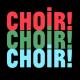 Choir Choir Choir LARGE 1501525797